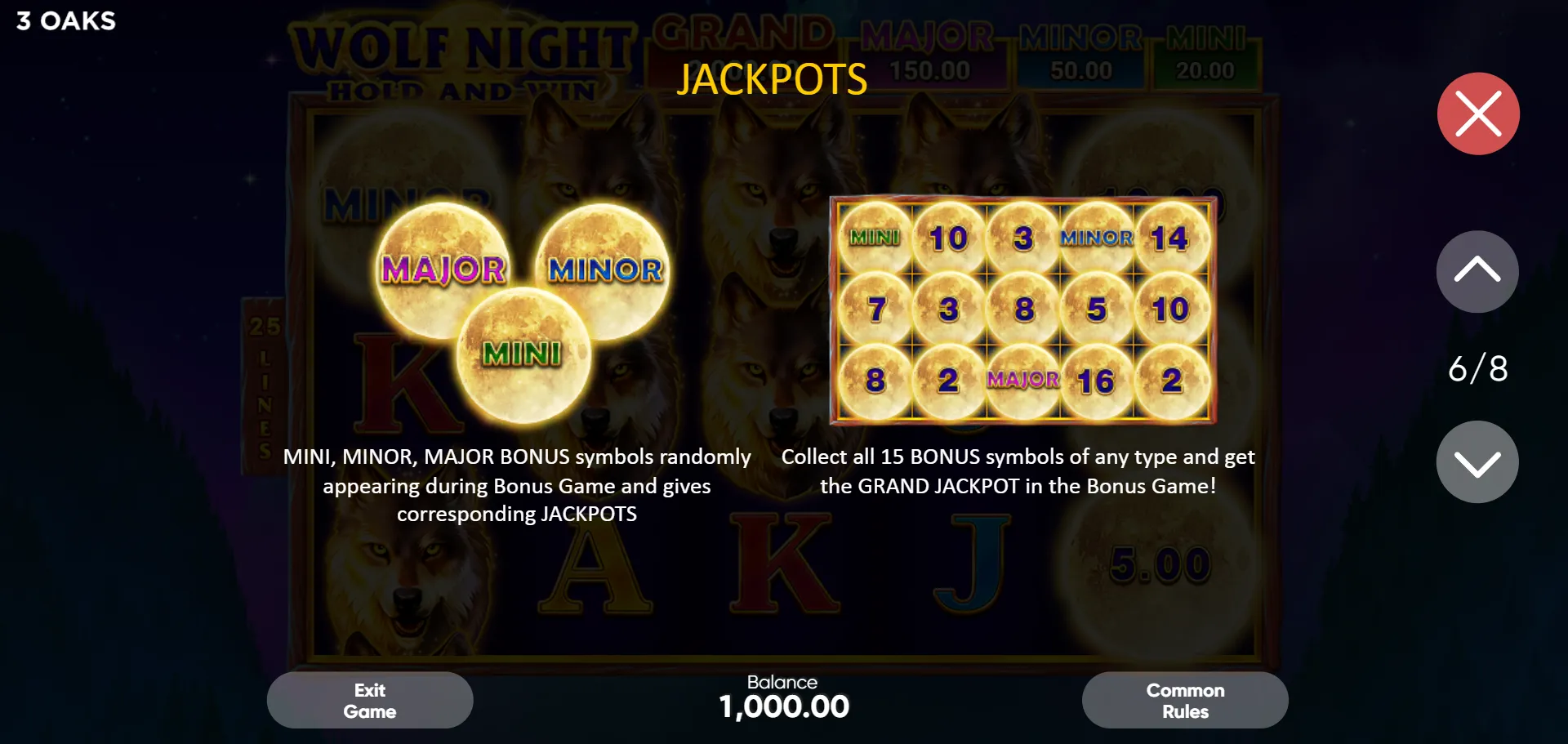 JACKPOTS - MINI MINOR MAJOR Bonus symbols appear randomly during Bonus Game; collect all 15 Bonus symbols to get GRAND JACKPOT